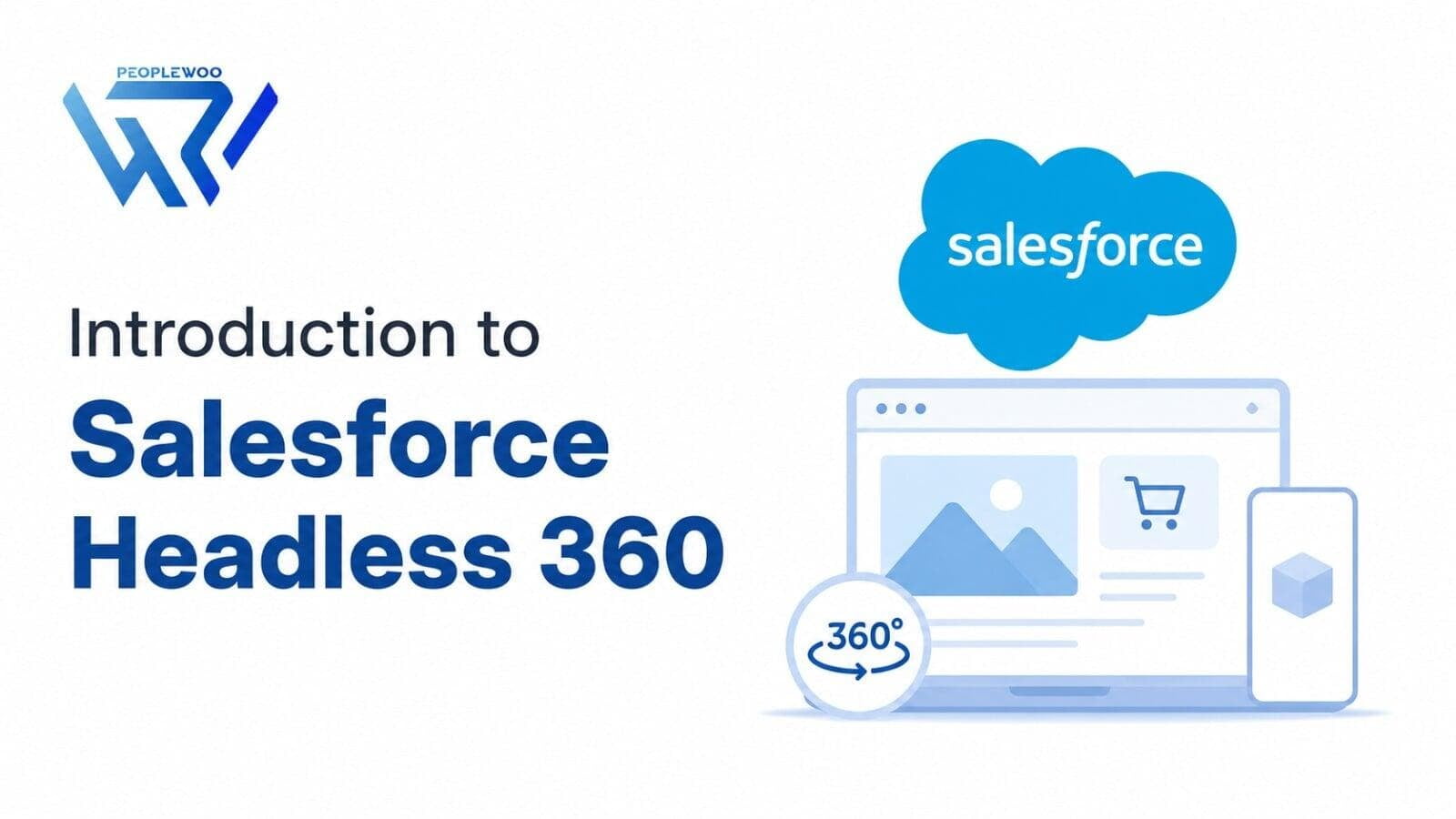Introduction To Salesforce Headless 360 | Peoplewoo Skills